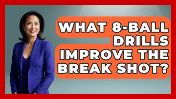 What 8-ball Drills Improve The Break Shot? - Billiards Hustlers