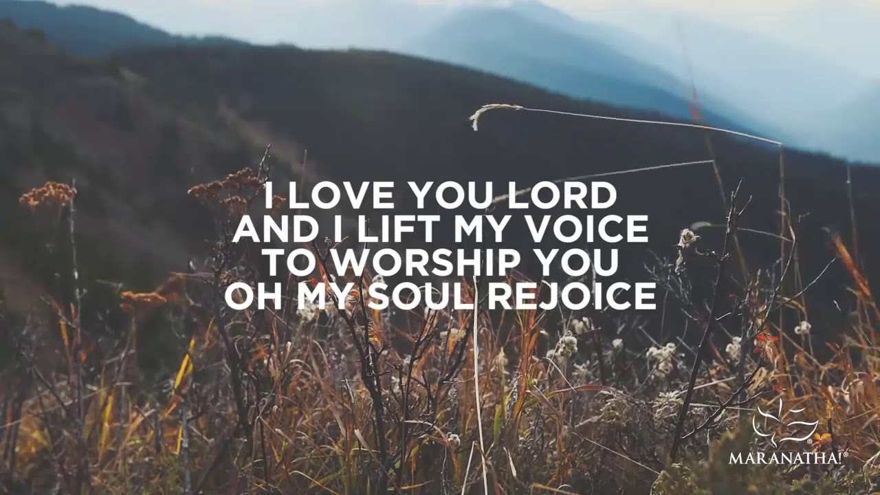 Maranatha! praise band – I Love You, Lord Lyrics