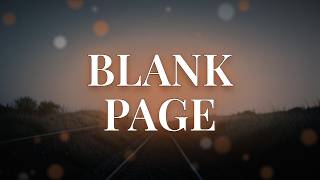 Blank Page (Lyrics) | The Thing She'd Avoided for 11 Weeks Took 11 Minutes – She Did It