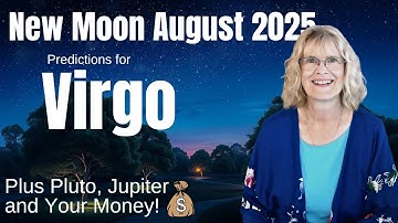 Virgo: A new beginning – New Moon in Virgo, August 22, 2025