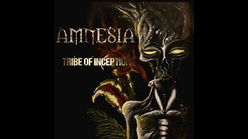 AMNESIA - Tribe Of Inception