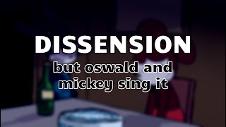 DISSENSION but Oswald and Mickey sing it (Unlucky Red Rabbit AU)