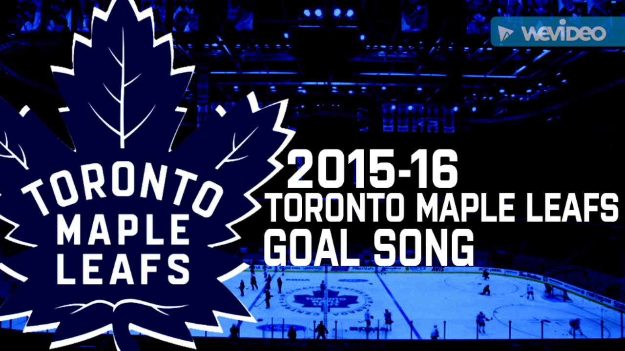 2016 Toronto Maple Leafs goal song YouTube