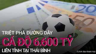 Triệt phá đường dây cá độ bóng đá nghìn tỷ, \\