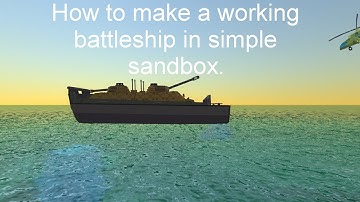 How to make a working battleship in simple sandbox