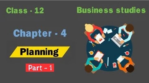 Planning class 12 | part-1 | class 12 business studies | chapter 4 | animated |
