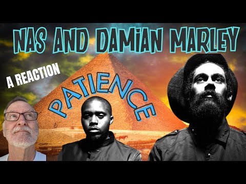 Nas and Damian Marley - Patience - A Reaction 