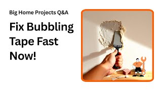 How to Fix Bubbling Drywall Tape Like a Pro