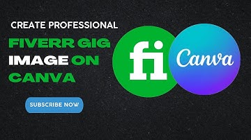 Design Your Fiverr Gig Images Like a Pro: Step-by-Step Tutorial Using Canva