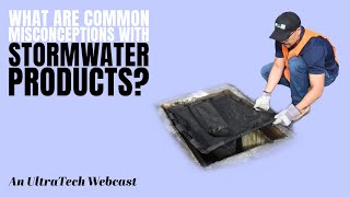 Ask the Experts: What are the common misconceptions with stormwater products?
