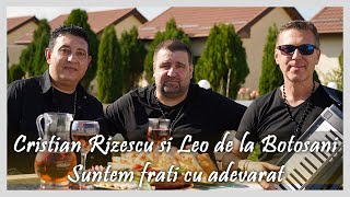 Cristian Rizescu si Leo de la Botosani -Suntem frati cu adevarat