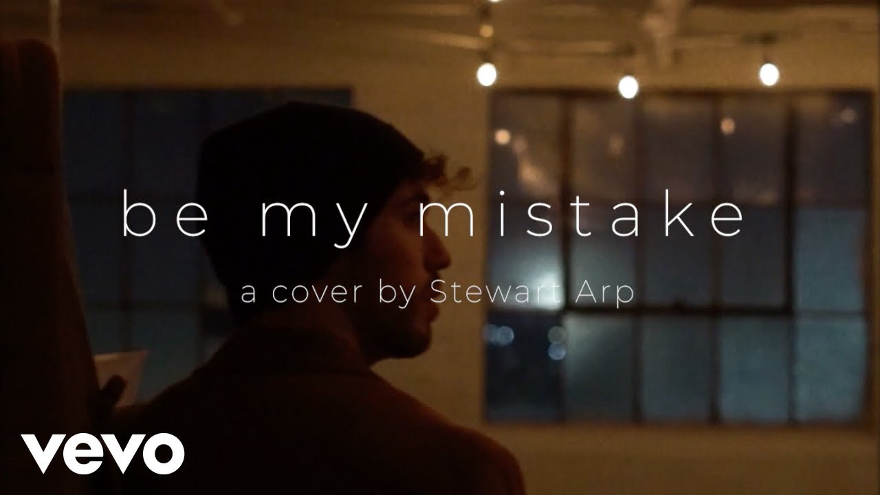 Stewart Arp - Be My Mistake (The 1975)