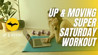 Up and Moving Workout Super Saturday