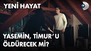 Yasemin, Timur'u öldürecek mi?  - Yeni Hayat 2. Bölüm