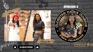 Closeted Kicks Convos: Vibes Unleashed x Krystal Ben