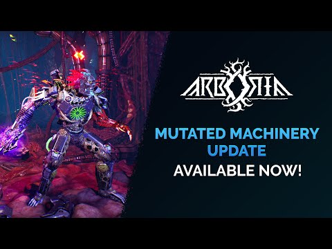 Arboria | Mutated Machinery Update Trailer