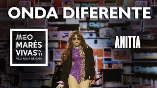 Anitta - Onda Diferente | MEO Marés Vivas - AO VIVO em Portugal