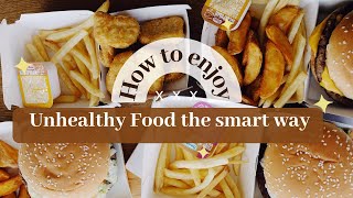 The Three SMART ways to eat unhealthy food without gaining weight