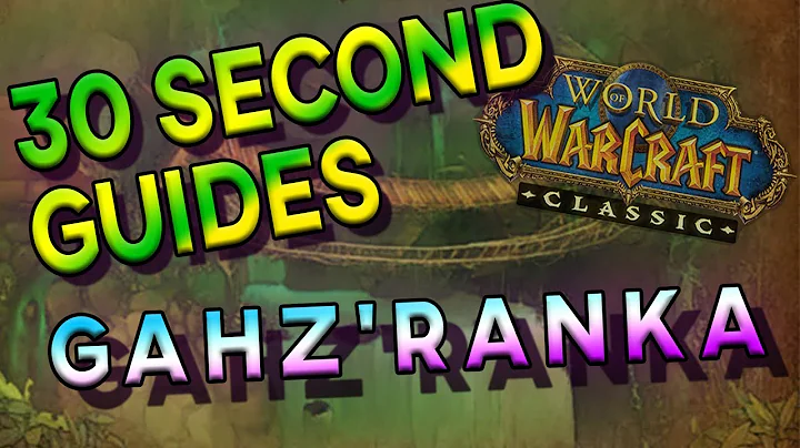 Gahz'ranka - 30 Second Guides - Zul'Gurub