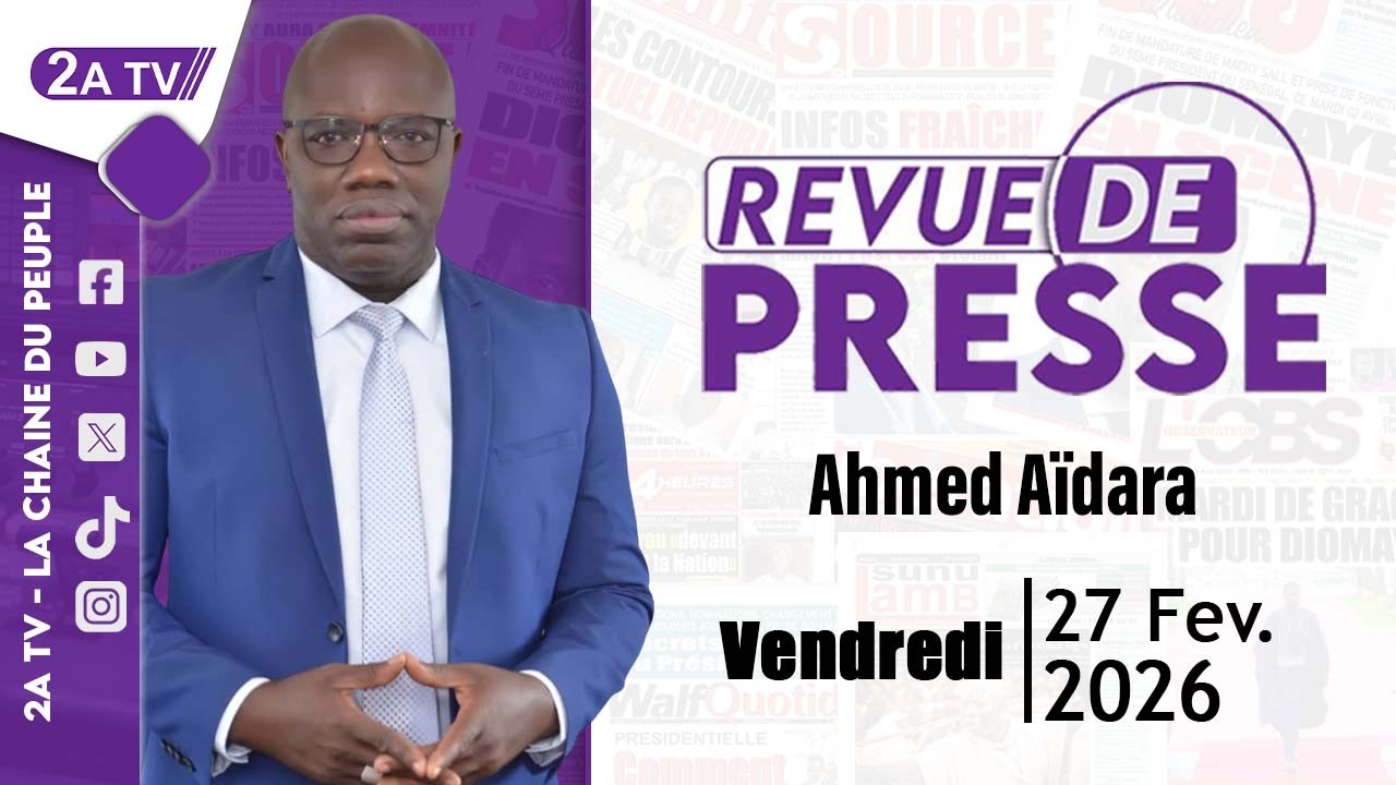 Revue de presse Ahmed Aidara du Vendredi 27 Février 2026