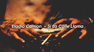 Eladio Carrion - Si La Calle Llama (Letra)