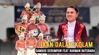 Rahman Batubara Feat Gambus Serumpun | Ikan Dalam Kolam