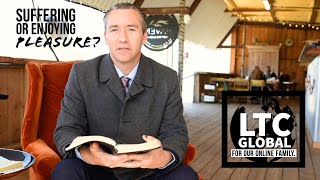Suffering or Enjoying Pleasure | LTC Global | Pastor Tony Spell