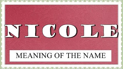 MEANING OF THE NAME NICOLE, FUN FACTS, HOROSCOPE