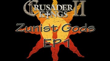 Crusader Kings 2 - Zunist Gods - EP1