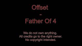 Offset Father Of 4 Lyrics1080P HD