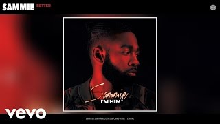 Sammie - Better (Audio)