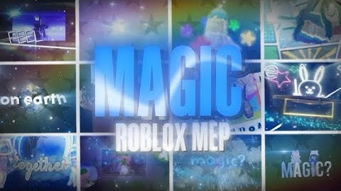 MAGIC 🪄 // ROBLOX MEP // HOSTED BY @FR3NCHBAGUETTE