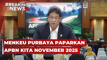 BREAKING NEWS - Menkeu Purbaya Paparkan APBN KiTa November 2025
