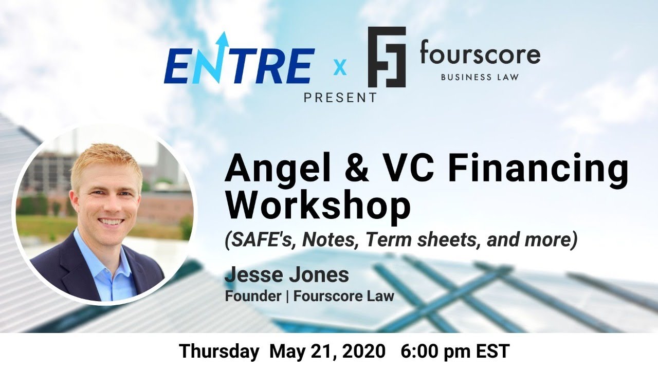 Angel & VC Financing Workshop With Jesse Jones | Founder Fourscore Law