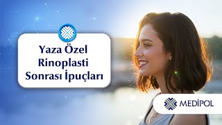 Yazın Rinoplasti Sonrası Dikkat Edilmesi Gerekenler Nelerdir?