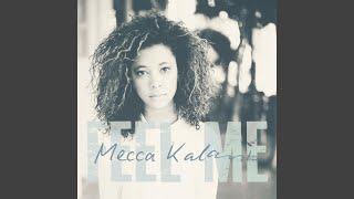 Video thumbnail of "Mecca Kalani - Feel Me"