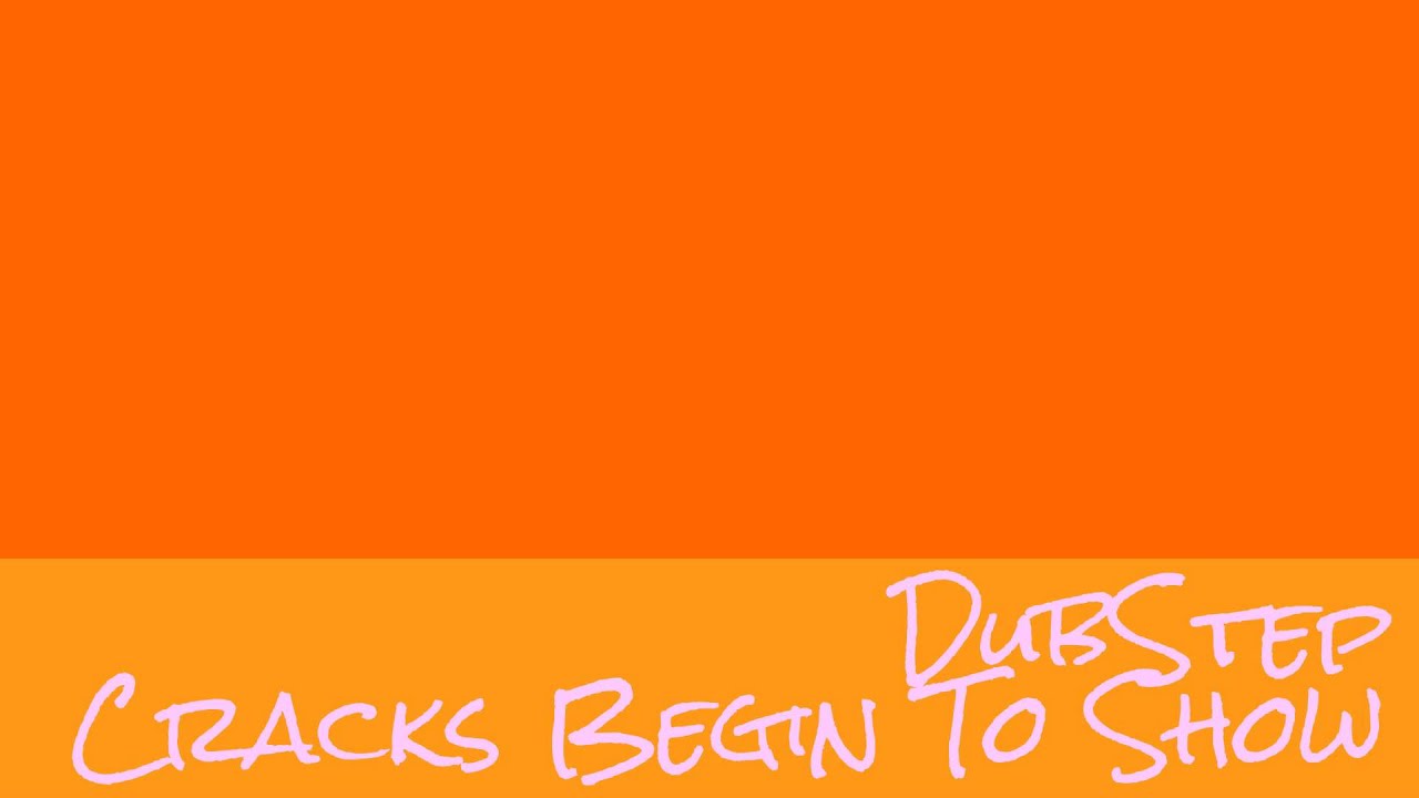 And The Cracks Begin To Show Dubstep Dubstep-Cracks Begins To Show - YouTube