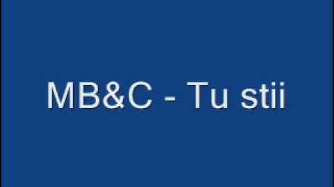 MB&C Tu stii