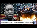 Violent Riots in USA Over the Death of George Floyd