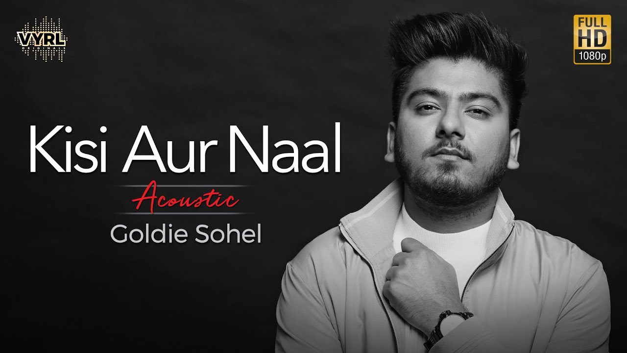 Kisi Aur Naal - Goldie Sohel (Acoustic Version) | VYRLOriginals
