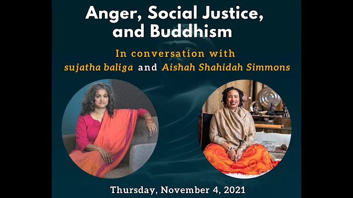 Anger, Social Justice, and Buddhism: In conversation with sujatha baliga and Aishah Shahidah Simmons