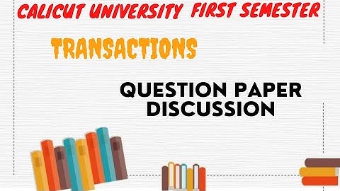 Calicut University 1st sem Transaction Question paper Discussion 2mark Questions with Answers