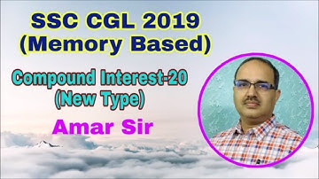 Compound Interest-20 SSC CGL-2019 (Memory Based) #Amar Sir