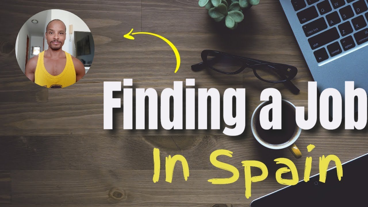 Finding A Job In Spain as An American YouTube finding-a-job-in-spain-as-an-american-youtube