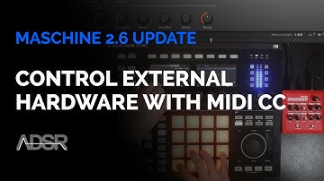 Maschine 2.6 Update : Controlling External Hardware with MIDI CC