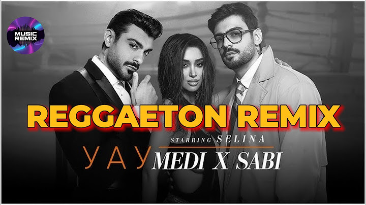 Меди х Саби - УАУ | Medi x Sabi - WOW (starring Selina)  Ремикс REGGAETON REMIX