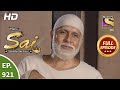 Mere Sai - Ep 921 - Full Episode - 22nd July, 2021