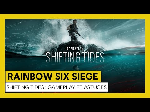 Tom Clancy’s Rainbow Six Siege – Shifting Tides : Gameplay et Astuces [OFFICIEL] VOSTFR