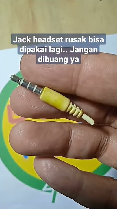 Jack headset rusak bisa dipakai lagi.. Jangan dibuang ya