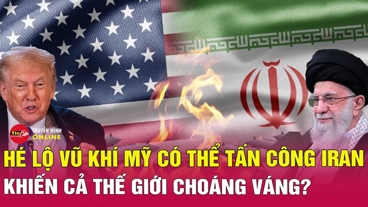 Toàn cảnh xung đột Trung Đông 16/1: Hé lộ vũ khí Mỹ tấn công Iran khiến cả thế giới choáng váng